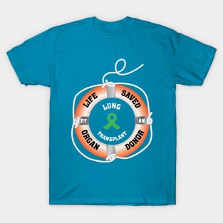 Life Saved by an Organ Donor Ring Buoy Lung T-Shirt